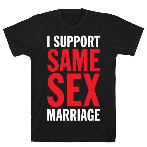 I Support Same Sex Marriage (Tank) T-Shirt