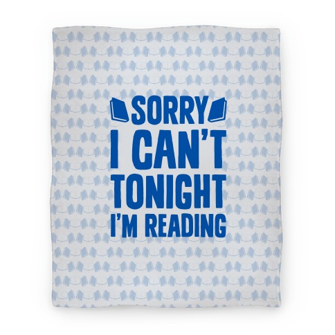 Sorry I Can't Tonight, I'm Reading Blanket