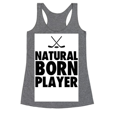 Natural Born Player (hockey) Racerback Tank Top