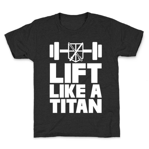 Lift Like A Titan Kids T-Shirt
