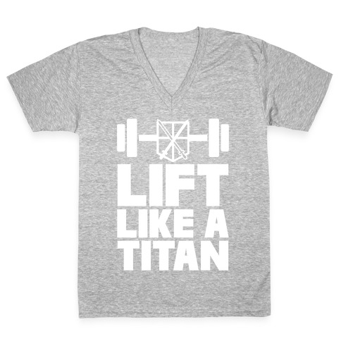 Lift Like A Titan V-Neck Tee Shirt