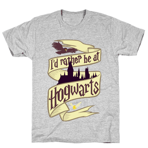 I'd Rather Be at Hogwarts - TShirt - HUMAN