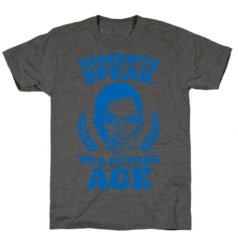 Dissents Speak To A Future Age T-Shirt