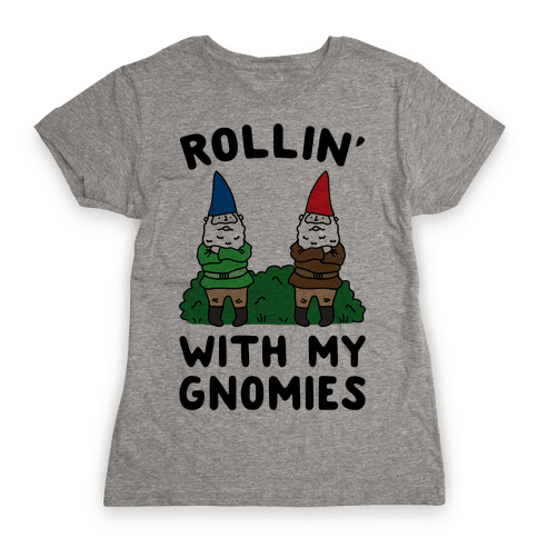 Download Rollin' With My Gnomies T-Shirt | LookHUMAN