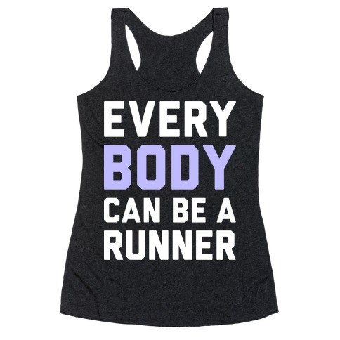 Every Body Can Be A Runner Racerback Tank Top