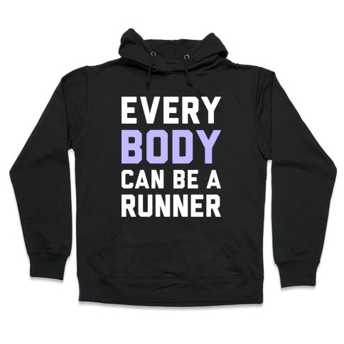 Every Body Can Be A Runner Hooded Sweatshirt