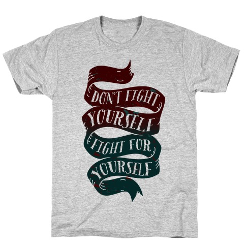 Fight For Yourself T-Shirt