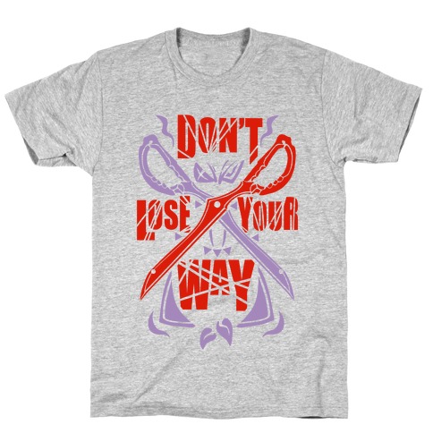 Don't Lose Your Way T-Shirt