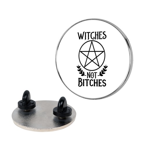 Witches Not Bitches  Pin