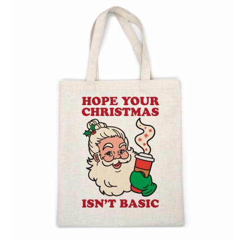 Hope Your Christmas Isn't Basic Casual Tote