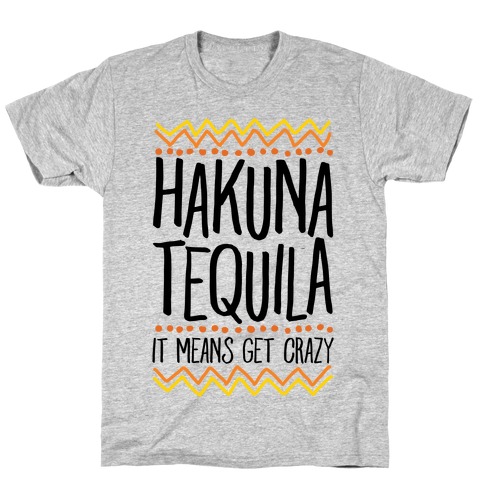 Hakuna Tequila T-Shirt