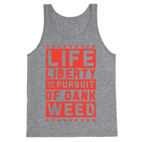 Life Liberty And Dank Weed Tank Top