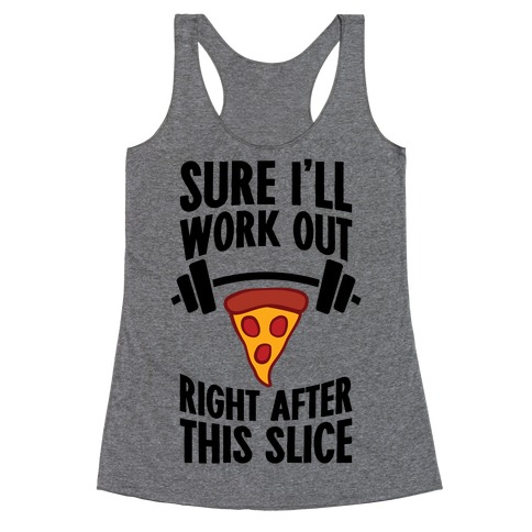 I'll Work Out Right After This Slice Racerback Tank Top