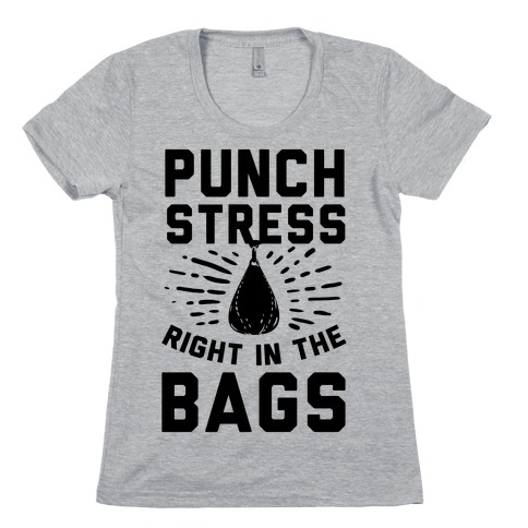Punch Stress in The Bags! Womens T-Shirt