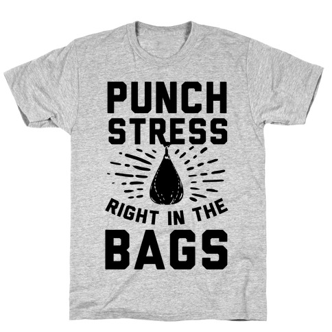 Punch Stress in The Bags! T-Shirt