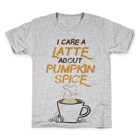 I Care a Latte (Pumpkin Spice) Kids T-Shirt