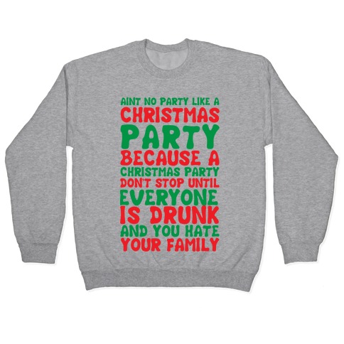 Aint No Party Like A Christmas Party Pullover