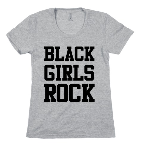 Black Girls Rock Womens T-Shirt