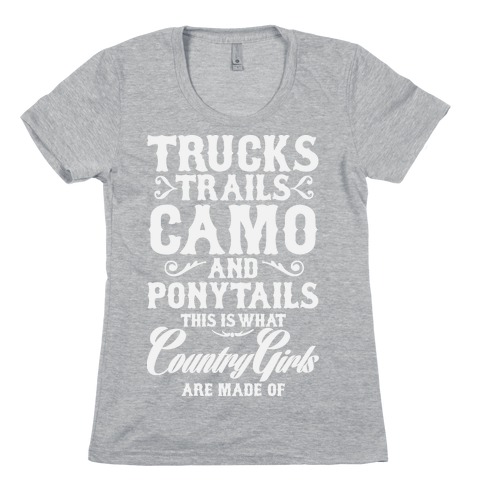 Country Girls are Made of Womens T-Shirt