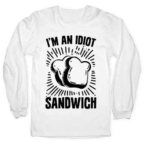 What Are You? An Idiot Sandwich Men/Unisex T-Shirt - Famous IRL