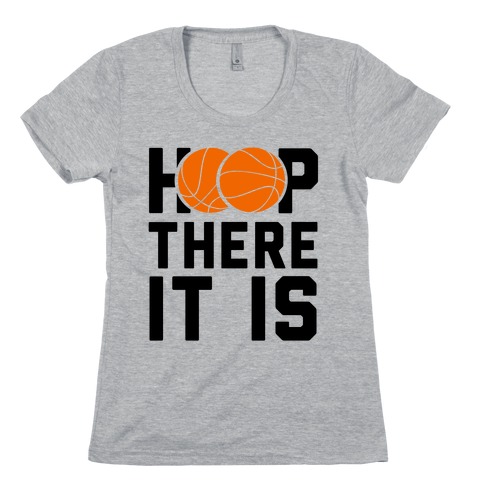 Hoop There It Is! Womens T-Shirt