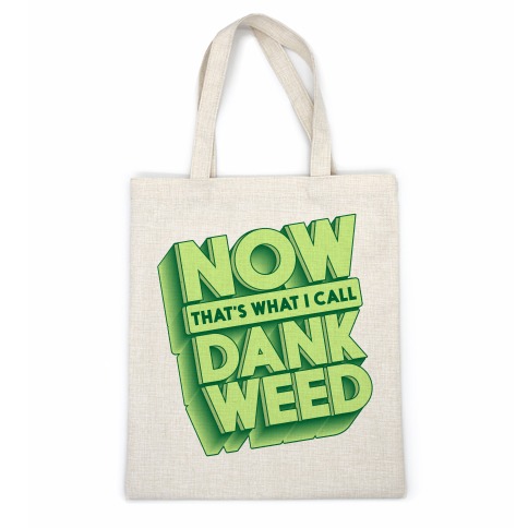 Now THAT'S What I Call Dank Weed Casual Tote