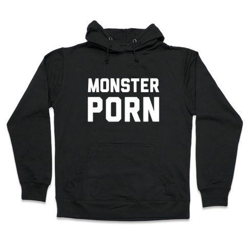 Monster Porn Hooded Sweatshirt