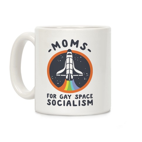 Moms For Gay Space Socialism Coffee Mug