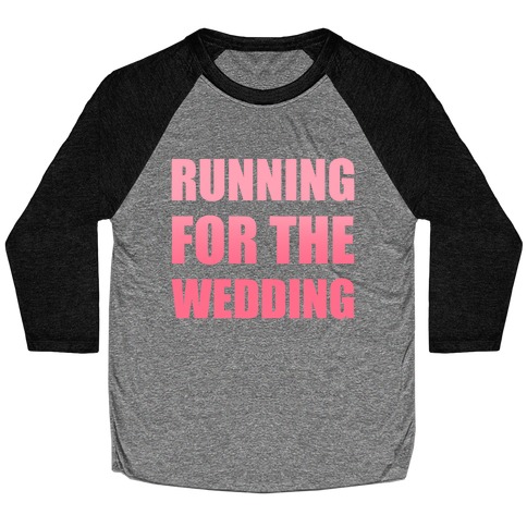 Running For The Wedding Baseball Tee