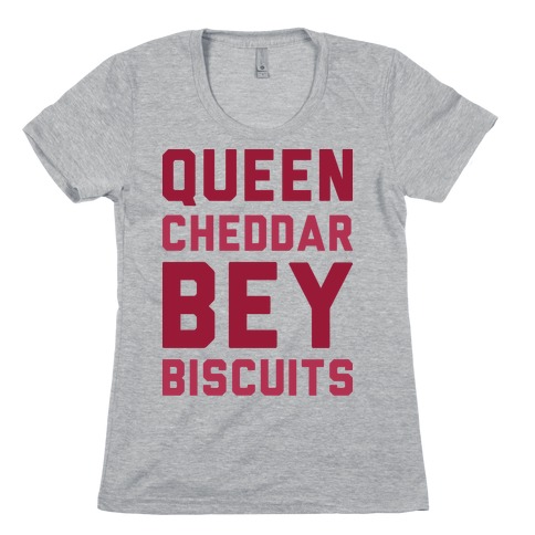 Queen Cheddar Bey Biscuits Parody Womens T-Shirt