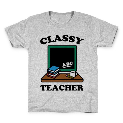 Classy Teacher Kids T-Shirt