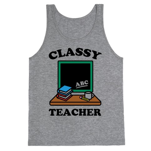Classy Teacher Tank Top