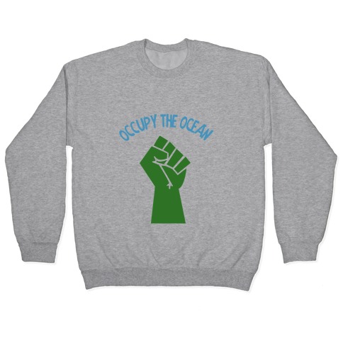 Occupy the Ocean Pullover