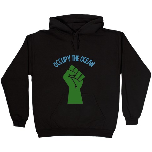 Occupy the Ocean Hooded Sweatshirt