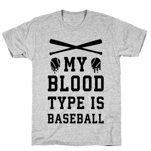 My Blood Type is Baseball T-Shirt
