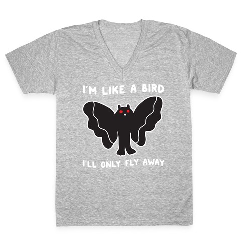 I'm Like A Bird I'll Only Fly Away Mothman V-Neck Tee Shirt