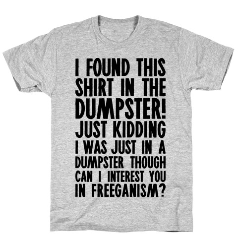 Can I Interest You In Freeganism? T-Shirt