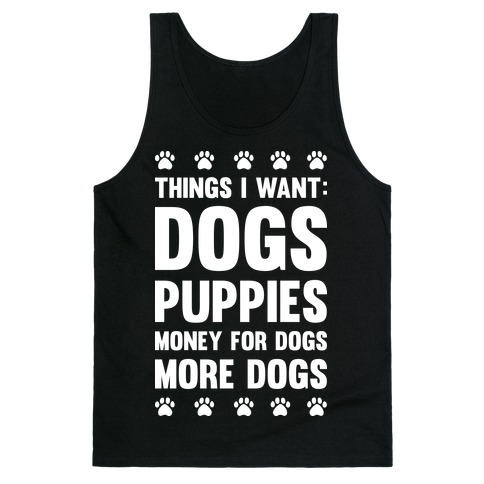 Things I Want: Dogs Tank Top