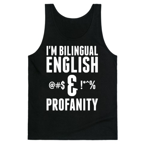 I'm Bilingual English & Profanity Tank Top