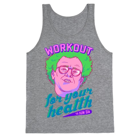 Workout For Your Health Ya Dum Dum Tank Top