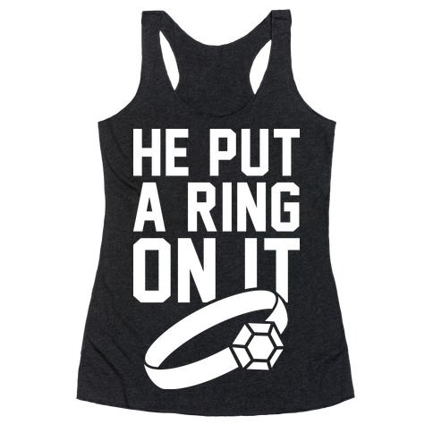 He Put A RIng On It Racerback Tank Top