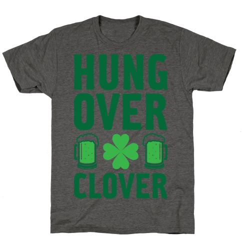 Hungover Clover T-Shirt