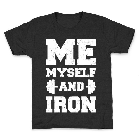 Me Myself And Iron Kids T-Shirt