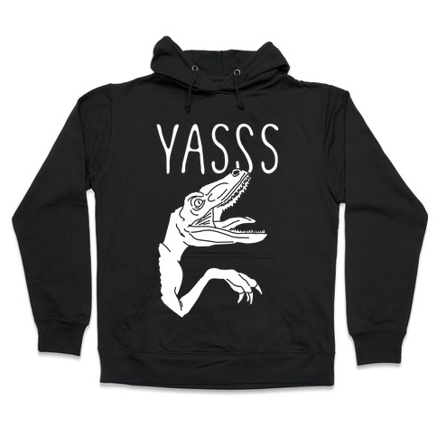 Yasss Raptor Hooded Sweatshirt