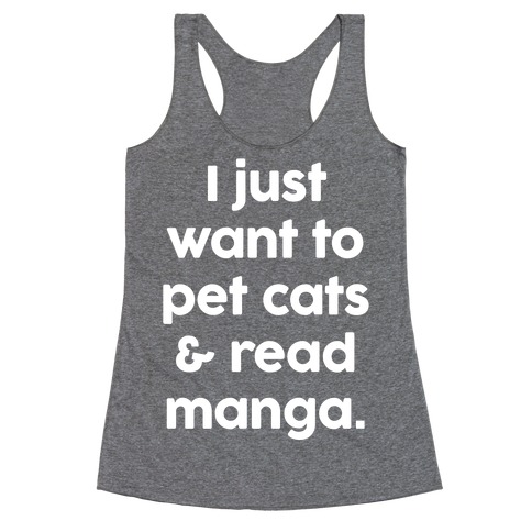 I Just Want To Pet Cats And Read Manga Racerback Tank Top