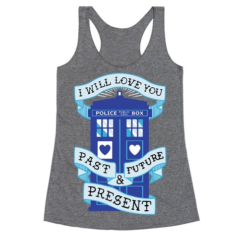 Doctor Who Love Past Future Present Racerback Tank Top