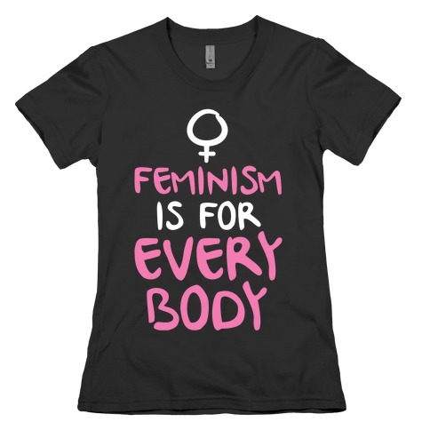 Feminism Is For Everybody Womens T-Shirt