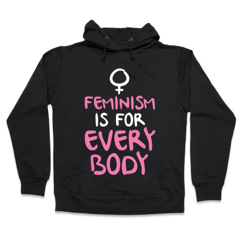 Feminism Is For Everybody Hooded Sweatshirt