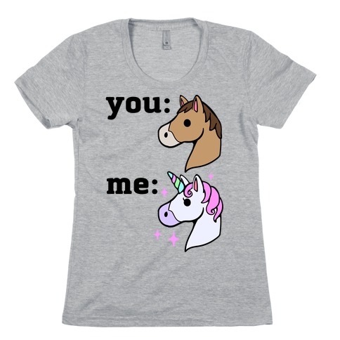 You: Horse Me:Unicorn Womens T-Shirt