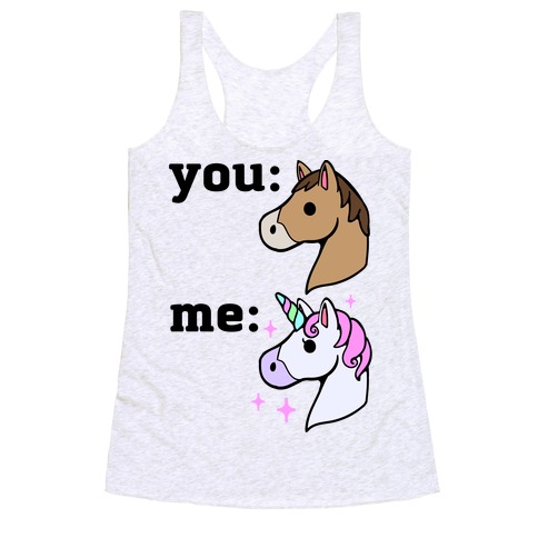 You: Horse Me:Unicorn Racerback Tank Top